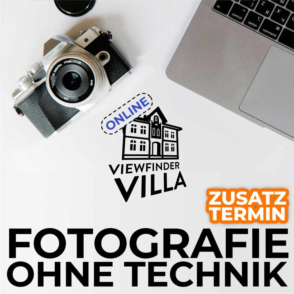 Villaworkshop Online – Fotografieren ohne Technik, 6-Wochen Live-Kurs (Zusatztermin)